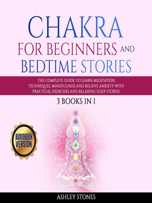 Title details for Chakra for Beginners and Bedtime Stories by Ashley Stones - Available